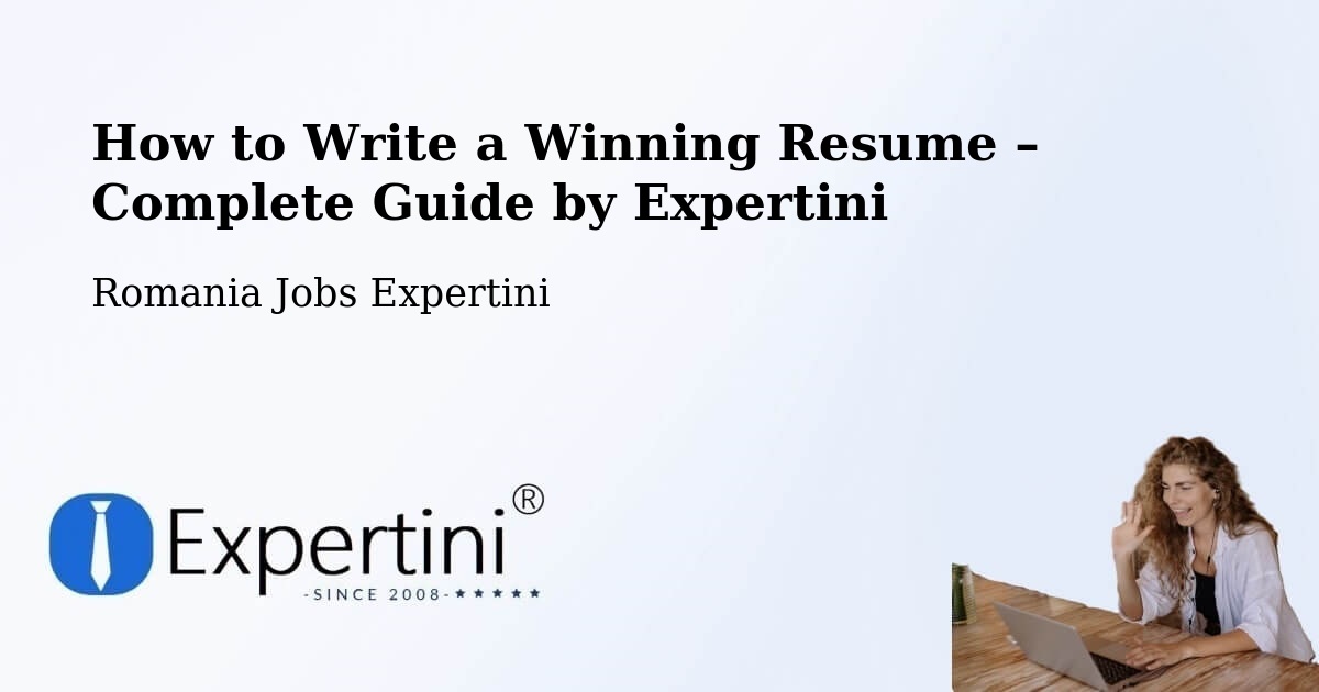 Resume Writing Guide for Job Seekers – Comuna Plopu - Comuna Plopu, Romania Jobs Expertini
